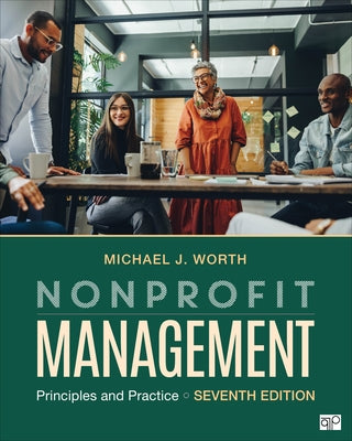 Nonprofit Management: Principles and Practice by Worth, Michael J.