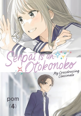 Senpai Is an Otokonoko: My Crossdressing Classmate 4 by POM