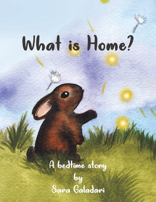 What is Home? by Galadari, Sara