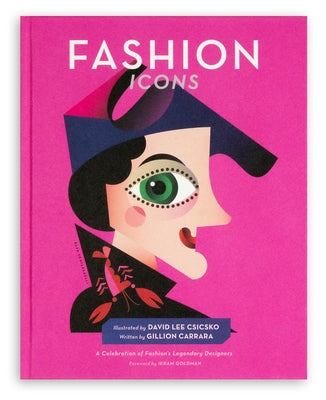 Fashion Icons: A Celebration of Fashion's Legendary Designers by Csicsko, David Lee