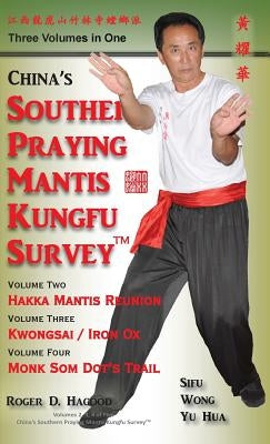 China Southern Praying Mantis Kungfu Survey: Volumes 2, 3, 4 by Hagood, Roger D.