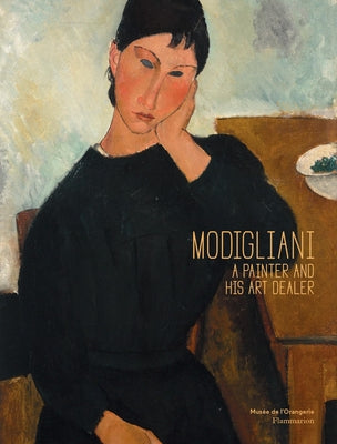 Modigliani: A Painter and His Art Dealer by Fraquelli, Simonetta