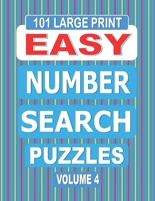 101 Large Print Easy Number Search Puzzles Volume 4: A one puzzle per page book suitable for Adults and Teens and anyone new to Number Search Puzzles. by Books, Nuletto