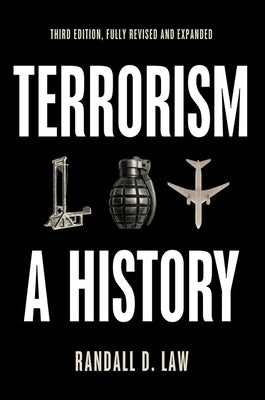 Terrorism: A History by Law, Randall D.