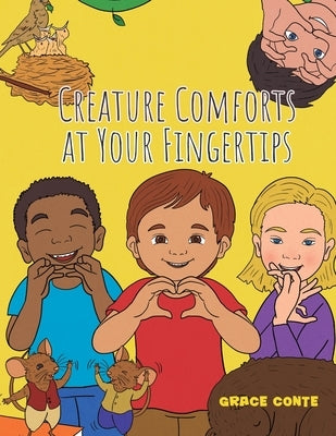 Creature Comforts at Your Fingertips by Conte, Grace