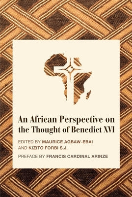 An African Perspective on the Thought of Benedict XVI by Agbaw-Ebai, Maurice Ashley