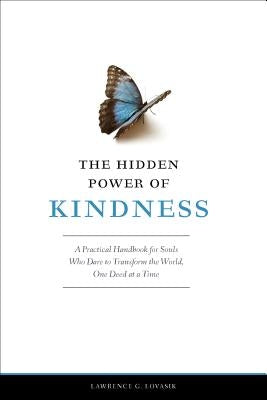 The Hidden Power of Kindness: A Practical Handbook for Souls Who Dare to Transform the World, One Deed at a Time by Lovasik, Fr Lawrence