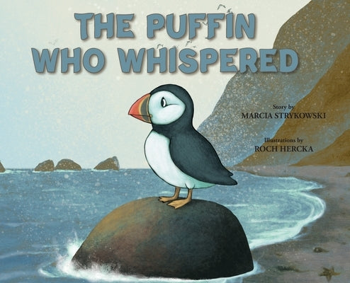 The Puffin Who Whispered by Strykowski, Marcia