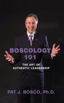 Boscology 101 by Bosco, Pat J.