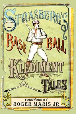 Strasberg's Baseball Klediment Tales by Strasberg, Andy