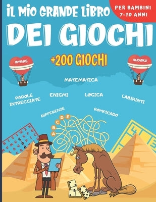 Il mio grande libro dei giochi: Enigmistica Per bambini dai 7 ai 10 anni - Oltre 200 giochi di 14 tipi diversi - Enigmi, rompicapo, giochi di parole, by Deouf, Actus
