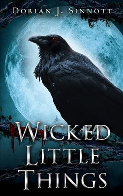 Wicked Little Things by Sinnott, Dorian J.