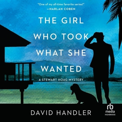 The Girl Who Took What She Wanted: Stewart Hoag Mysteries by Handler, David