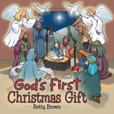 God's First Christmas Gift by Brown, Betty