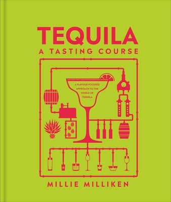 Tequila: A Tasting Course by Milliken, Millie