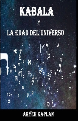 Kabala y la edad del Universo by Kaplan, Aryeh