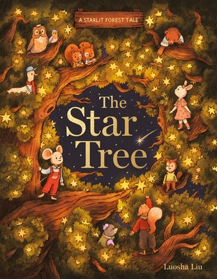 A Starlit Forest Tale: The Star Tree by Liu, Luosha