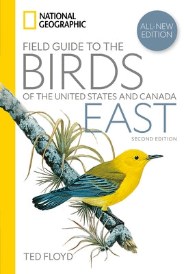 National Geographic Field Guide to the Birds of the United States and Canada--East, 2nd Edition by Floyd, Ted