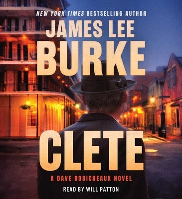 Clete: A Dave Robicheaux Novel by Burke, James Lee