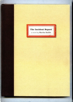 The Incident Report by Baillie, Martha