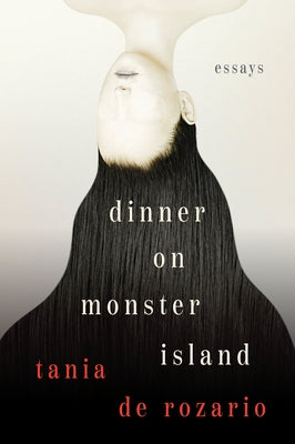 Dinner on Monster Island: Essays by de Rozario, Tania