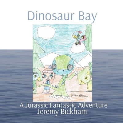 Dinosaur Bay: A Jurassic Fantastic Adventure by Bickham, Jeremy Patrick