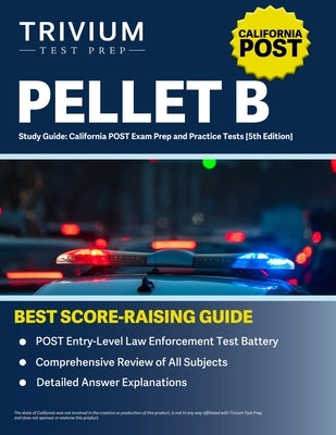 PELLET B Study Guide: California POST Exam Prep and Practice Tests [5th Edition] by Hettinger, B.