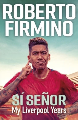 S? Se?or: My Liverpool Years by Firmino, Roberto