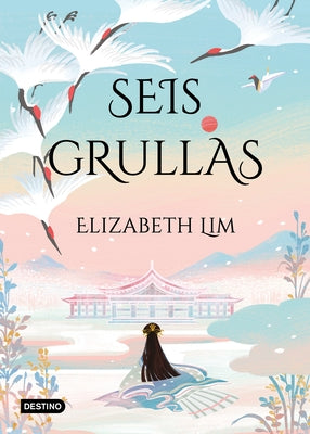 Grullas 1.Seis Grullas by Lim, Elizabeth