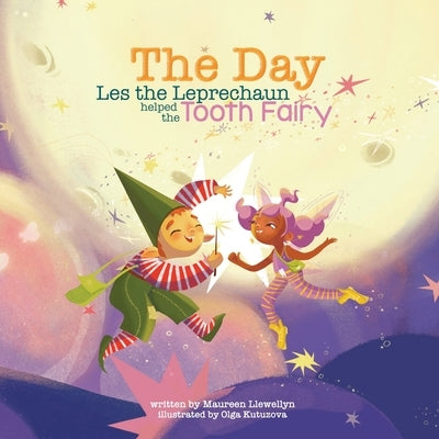 The Day Les the Leprechaun Helped the Tooth Fairy by Llewellyn, Maureen