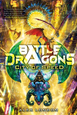 City of Speed (Battle Dragons #2): Volume 2 by London, Alex