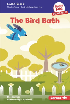 The Bird Bath: Book 5 by Wallace, Elise