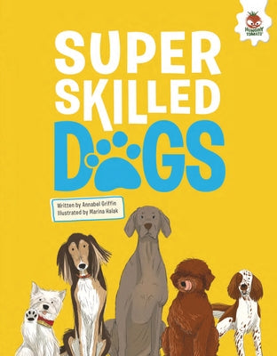 Super Skilled Dogs by Griffin, Annabel
