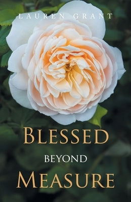 Blessed beyond Measure by Grant, Lauren