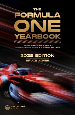 The Formula One Yearbook 2025: Every Race Result, Team & Driver Stats, All-Time Records by Jones, Bruce