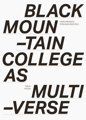 Black Mountain College as Multiverse by Dreyblatt, Arnold