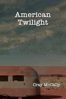 American Twilight by McCally, Cray