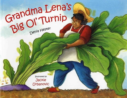 Grandma Lena's Big Ol' Turnip by Hester, Denia Lewis