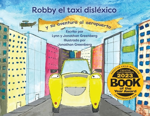 Robby el taxi dislexico: y su aventura al aeropuerto by Greenberg, Lynn