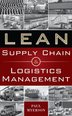 Lean Supply Chain and Logistics Mgnt (Pb) by Myerson, Paul