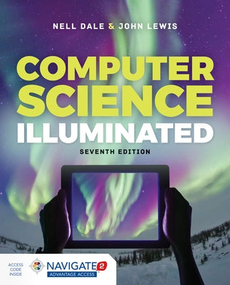 Computer Science Illuminated 7e W/ Advantage Access by Dale, Nell