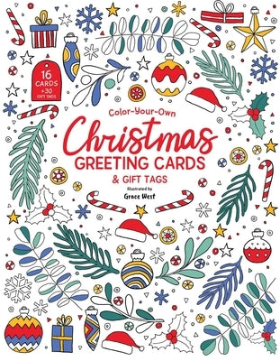 Color-Your-Own Christmas Greeting Cards: 16 Cards and 30 Gift Tags by West, Grace