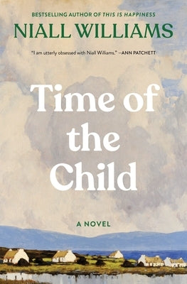 Time of the Child: Winner of the Kerry Group Irish Novel of the Year Award by Williams, Niall
