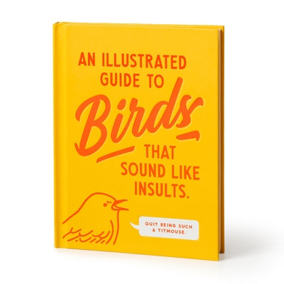 An Illustrated Guide to Birds That Sound Like Insults by Brass Monkey, Brass