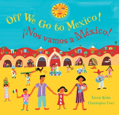 Off We Go to Mexico (Bilingual Spanish & English) by Krebs, Laurie