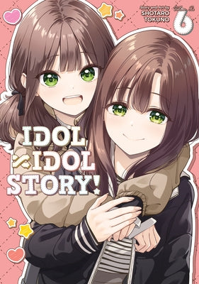 Idol X Idol Story! Vol. 6 by Tokuno, Shotaro