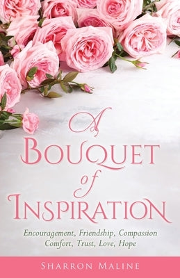 A Bouquet of Inspiration by Maline, Sharron