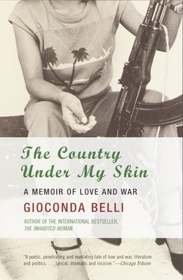 The Country Under My Skin: A Memoir of Love and War by Belli, Gioconda