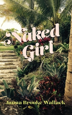 Naked Girl by Wallack, Janna Brooke