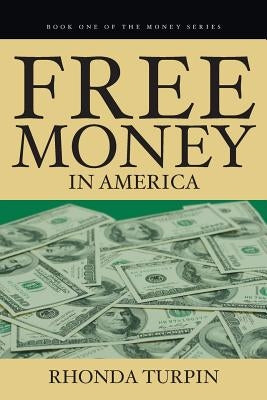 Free Money in America by Turpin, Rhonda